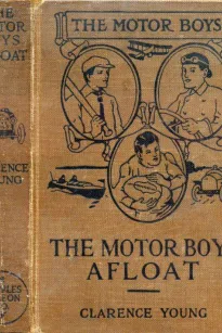 The Motor Boys Afloat
or, The Stirring Cruise of the Dartaway