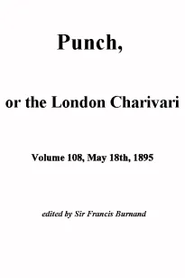 Punch, or the London Charivari, Vol. 108, May 18th, 1895