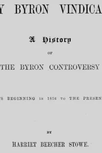 Lady Byron Vindicated
A History of The Byron Controversy