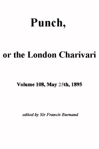 Punch, or the London Charivari, Vol. 108, May 25, 1895