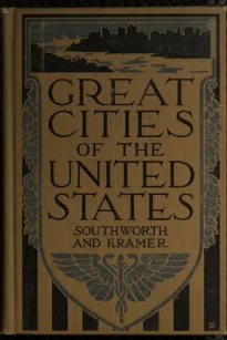 Great Cities of the United States
Historical, Descriptive, Commercial, Industrial