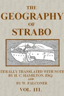 The Geography of Strabo, Volume III (of 3)
Literally Translated, with Notes