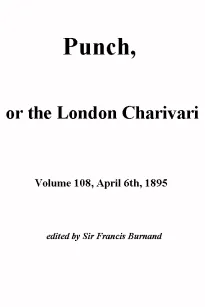 Punch, or the London Charivari, Vol. 108, April 6, 1895