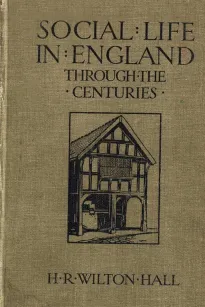 Social Life in England Through the Centuries