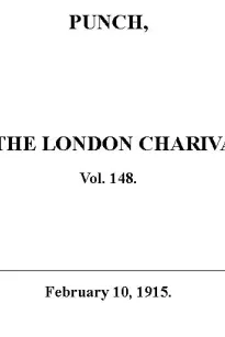Punch or the London Charivari, Vol. 148, February 10, 1915