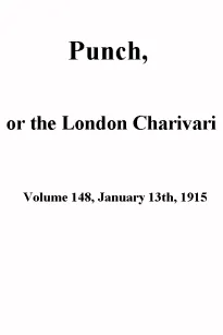 Punch, or the London Charivari, Volume 148, January 13th 1915