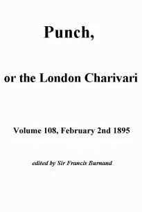 Punch, or the London Charivari, Volume 108, February 2, 1895