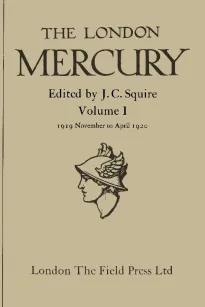 The London Mercury, Vol. I, Nos. 1-6, November 1919 to April 1920