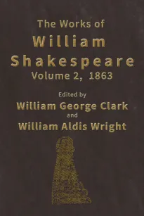 The Works of William Shakespeare [Cambridge Edition] [Vol. 2]