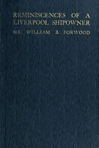 Reminiscences of a Liverpool Shipowner, 1850-1920