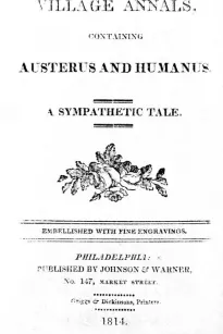 Village Annals, Containing Austerus and Humanus
A Sympathetic Tale