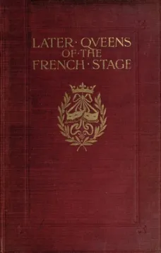 Later Queens of the French Stage