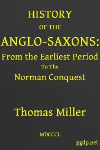 History of the Anglo-Saxons, from the Earliest Period to the Norman Conquest
Second Edition