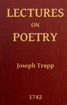 Lectures on Poetry
Read in the Schools of Natural Philosophy at Oxford