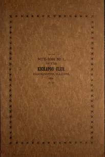 Note-book No. 1 of the Kickapoo Club