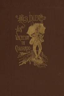 Mr. Dide, His Vacation in Colorado
