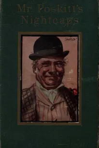Mr. Poskitt's Nightcaps
Stories of a Yorkshire Farmer