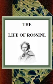 The Life of Rossini