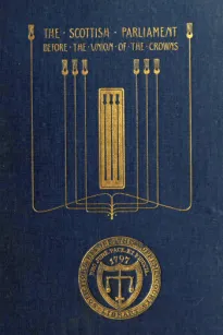 The Scottish Parliament
Before the Union of the Crowns