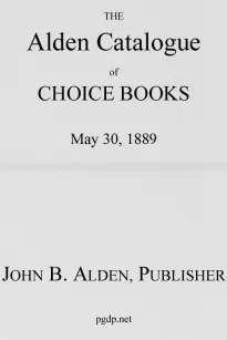 The Alden Catalogue of Choice Books, May 30, 1889