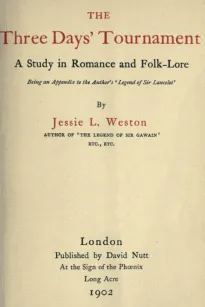 The Three Days' Tournament
A Study in Romance and Folk-Lore. Being an Appendix to the
Author's 'Legend of Sir Lancelot'